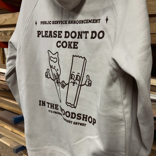 Don't Do Coke in the Woodshop Unisex Hoodie