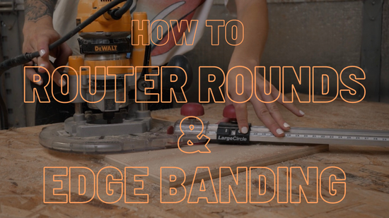 How To: Router Rounds & Edge Banding
